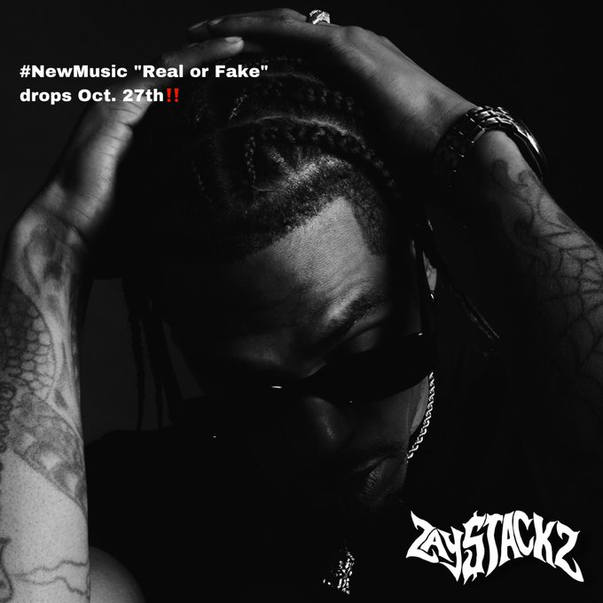 #NewMusic &ldquo;Real or Fake&rdquo; drops Oct. 27th‼️ #ZAYSTACKZ Is this thing onnnnn⁉️ https://t.co/57sHonvbzf<a href="/tag/newmusic"class="tags">#NewMusic</a><a href="/tag/zaystackz"class="tags">#ZAYSTACKZ</a>
