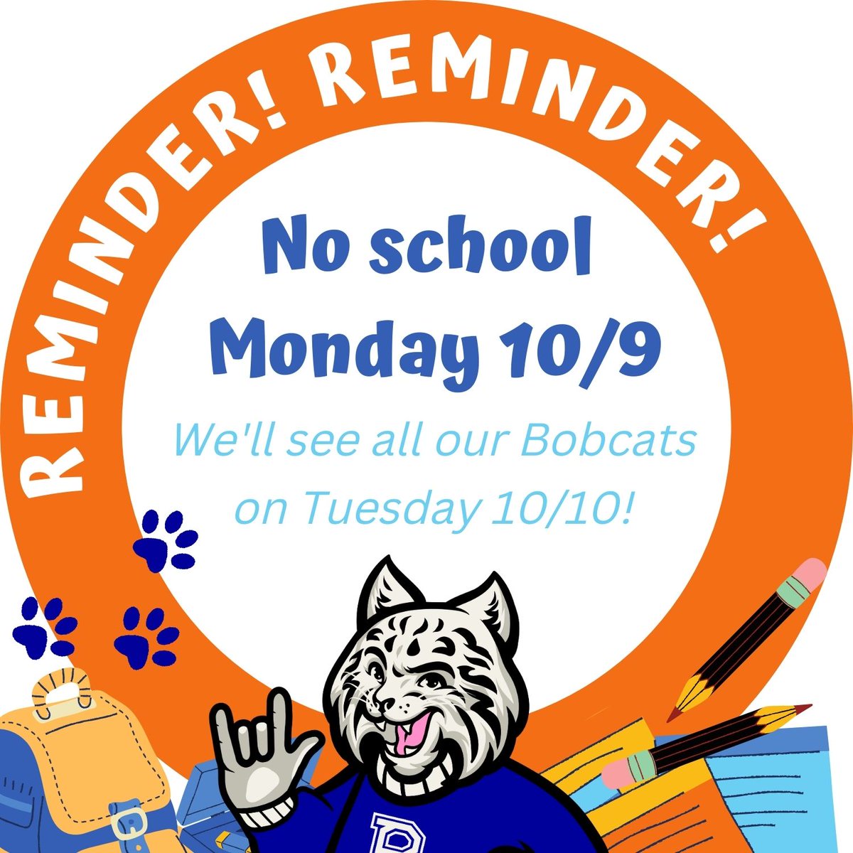 Friendly reminder that there is no school on Monday, October 9th. We will see our Bobcats on Tuesday, October 10th 😊