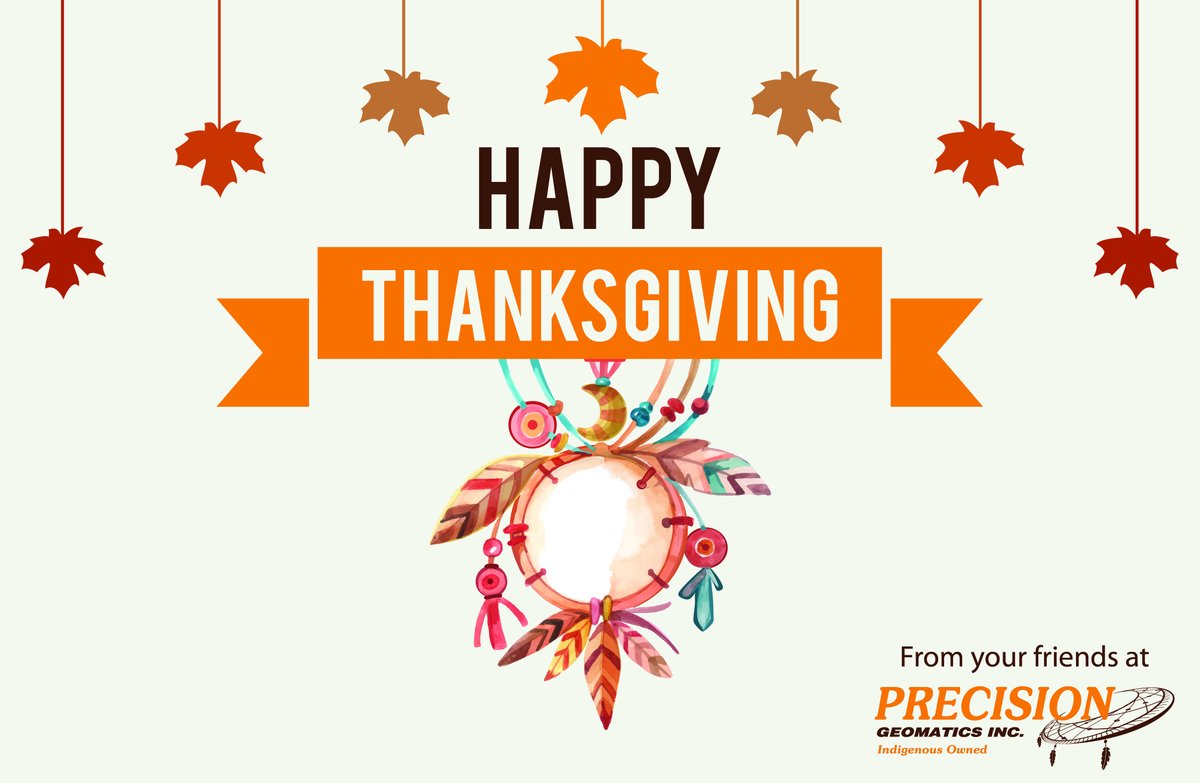 PrecisionGeo's tweet photo. Precision Geomatics would like to wish you and your family a happy and safe Thanksgiving weekend.

#thanksgiving
#precisiongeo
#pregeo https://t.co/rUSFKOLnrv