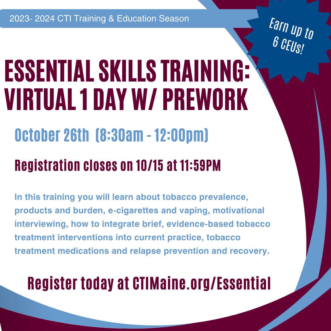 Register today for the upcoming 1 Day Virutal with pre-work Essential Skills happening on October 26th from 8:30am - 12:00pm.  Earn up to 6 Continuing Education Credits by completing pre-work and attending the live session! Learn more at CTIMaine.org/Essential