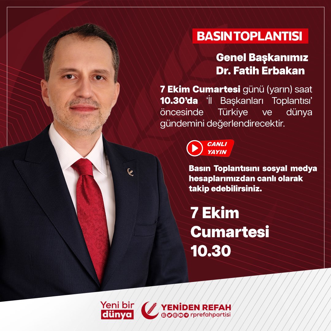 Genel Başkanımız Dr.Fatih ERBAKAN,
7 Ekim Cumartesi günü (yarın) saat 10.30’da ‘İl Başkanları Toplantısı’ öncesinde Türkiye ve dünya gündemini değerlendirecektir.
📅 7 Ekim Cumartesi (yarın)
🕐10.30
Basın toplantısını sosyal medya hesaplarımızdan canlı olarak takip edebilirsiniz.