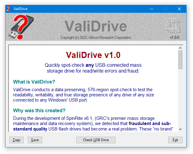 SGgrc's tweet image. “ValiDrive”
New GRC Windows utility to quickly spot-check any USB mass storage drive for deliberate sizing fraud and errors:
grc.com/validrive.htm
Over the next day I'll be fleshing out its description page. But the Windows App is ready for the world now! 👍