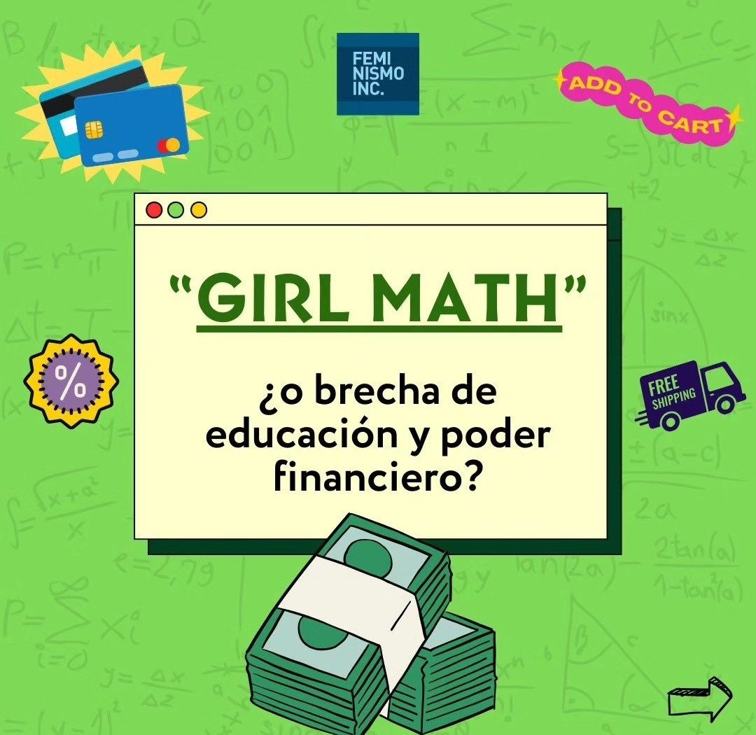 FeminismoINC's tweet photo. ¿Has leído en redes sociales el término #GirlMath ? 💵 Hablemos de ella 👇🏽 https://t.co/VWcCQswlSM
