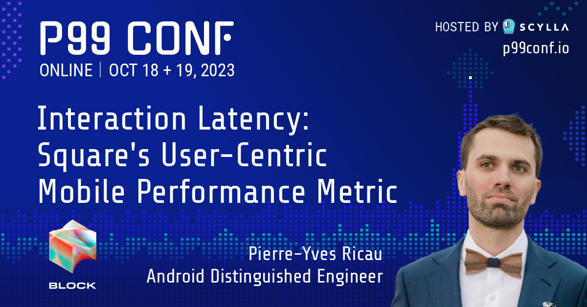 The mobile industry is adopting the tracking of app launch time and smoothness. @Square's @Piwai will introduce Interaction Latency, a user-centric metric that apps need to track at our free & virtual #P99CONF. Join the #P99 community today: bit.ly/43RHzlV #ScyllaDB