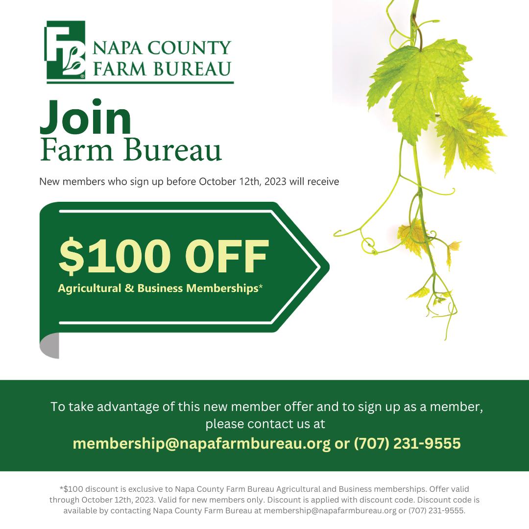 Get $100 off a new Farm Bureau Agricultural or Business membership through Thursday, October 12th. To receive the promo code, please contact us at membership@napafarmbureau.org or (707) 231-9555