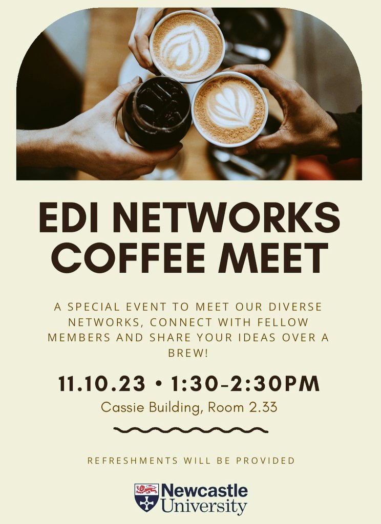 The <a href="/UniofNewcastle/">Newcastle University</a>  EDI Networks are hosting a Networking of the Networks Coffee Meet 🗓️ Wednesday 11th October 🕜 1.30pm-2.30pm 🏢 Room 2.33 Cassie Building . Pop along for a brew ☕ and meet Network members and your new co-chairs 👍