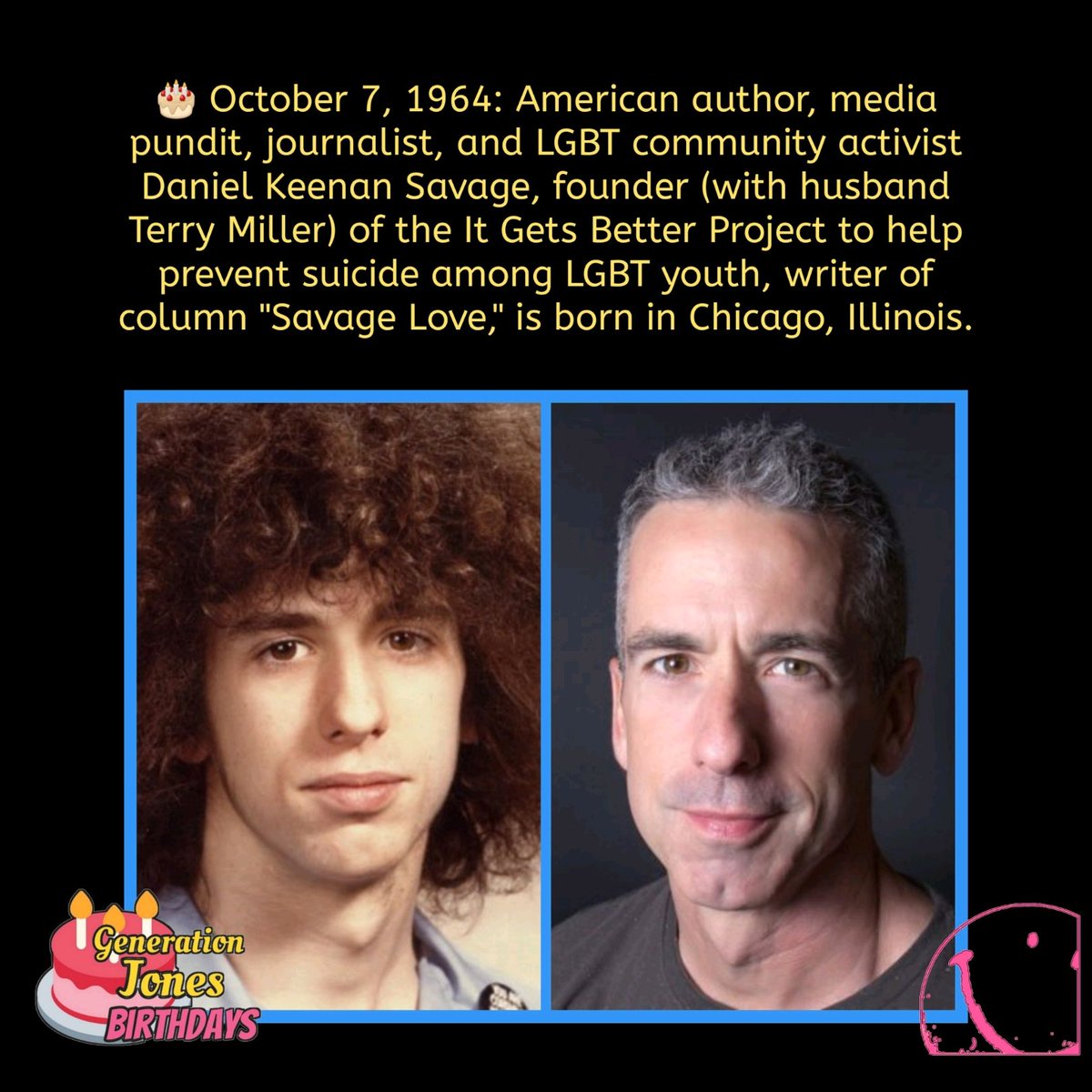 🎂 October 7, 1964:
#lgbtq #itgetsbetter #dansavage #savagelove #chicago #borninthe60s #whoisgenerationjones #generationjones #history #bornonthisday #borntoday #happybirthday