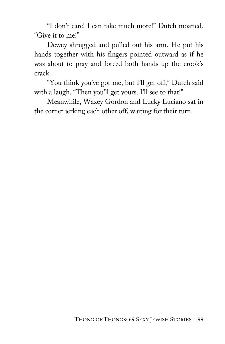 Happy #internationalFistingDay!

Lube up and read "The Last Fisting of Dutch Schultz" just one of 69 sexy Jewish stories in THONG OF THONGS from <a href="/Deep_Desires/">Deep Desires Press</a> 

#Jewish #erotica #fisting ✡️💋✊

deepdesirespress.com/thong-of-thong…