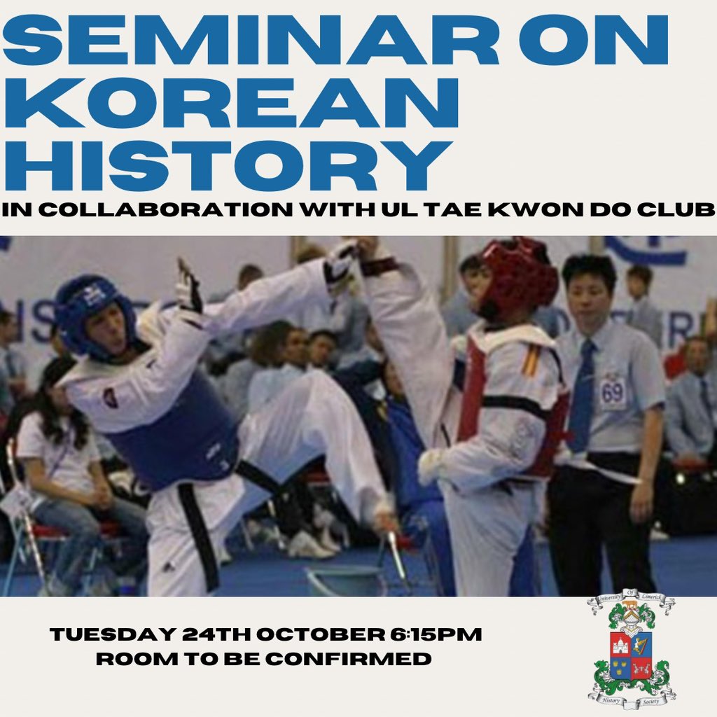 Next Tuesday, we will be hosting a seminar with the UL Tae Kwon Do Club. 

President Eoghan Myers will be talking about Gen Choi Hong Hi was inspired by Korean history while developing Tae Kwon Do 

The talk starts at 6:15pm, and will be followed by a Q&amp;A. Free food provided🍕🍟!