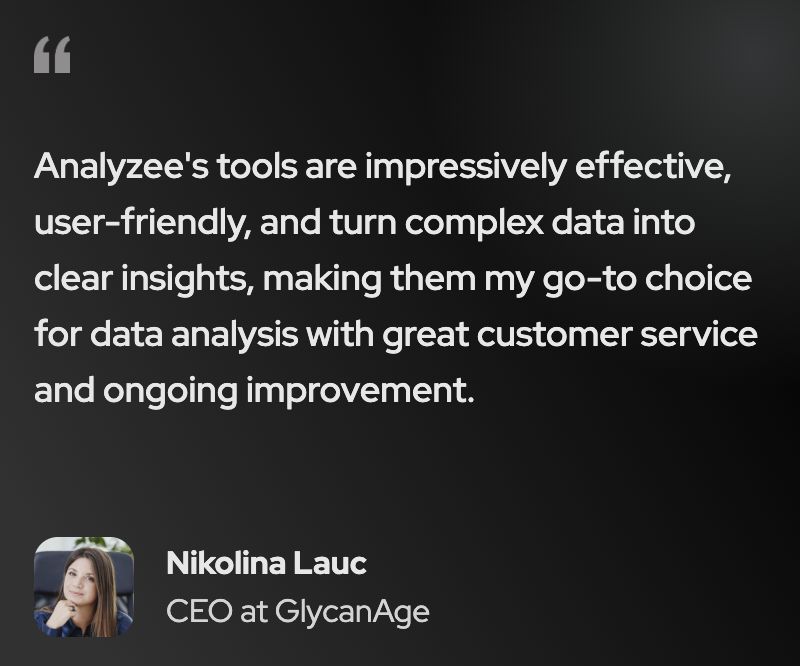 AnalyzeeLtd's tweet photo. Client Spotlight 🌟: Nikolina Lauc, CEO @ Glycanage, endorses Analyzee for their ability to provide crystal-clear insights &amp; delivering unmatched service. 

Experience the difference with our FREE live demo at https://t.co/Kb9e5mfjdS 📊 

#clients #analytics #analyzee https://t.co/yNLEnMZT60
