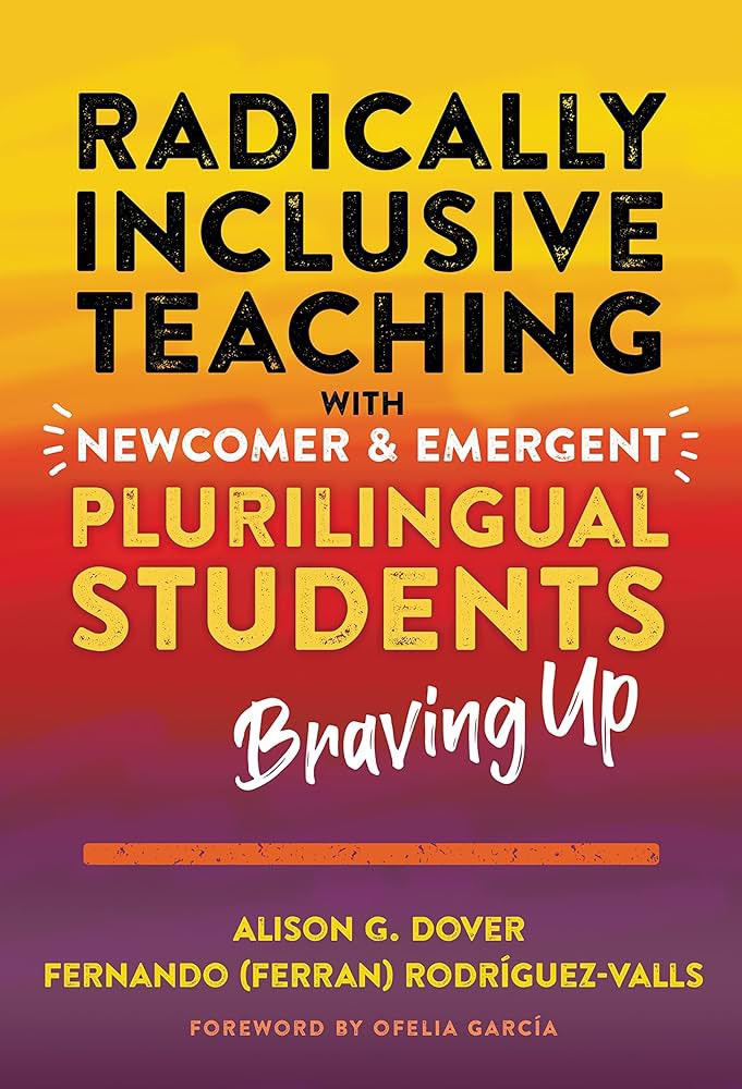 Excited to announce that the book Radically Inclusive Teaching for Newcomer and Emergent Plurilingual Students, by CSUF Professors Dr. Alison Dover and Dr. Ferran Rodriguez-Valls featuring Anaheim Union High School District scholars and staff, Summer Language Academy & Saturday…