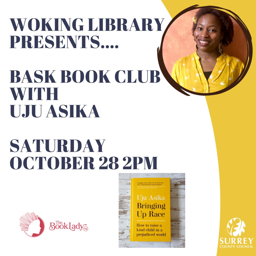 SurreyLibraries's tweet photo. BASK Book Club at @WokingLibrary with Uju Asika as she talks about her latest book "Bringing up Race ". Tickets are £4, please book here:
https://t.co/z7PLYC6Gx4
Woking Library Saturday October 28 at 2pm
#baskbookclub #readdiversely #surreylibraries @thebookladyng @SurreyNews https://t.co/9nkoTO1bVJ