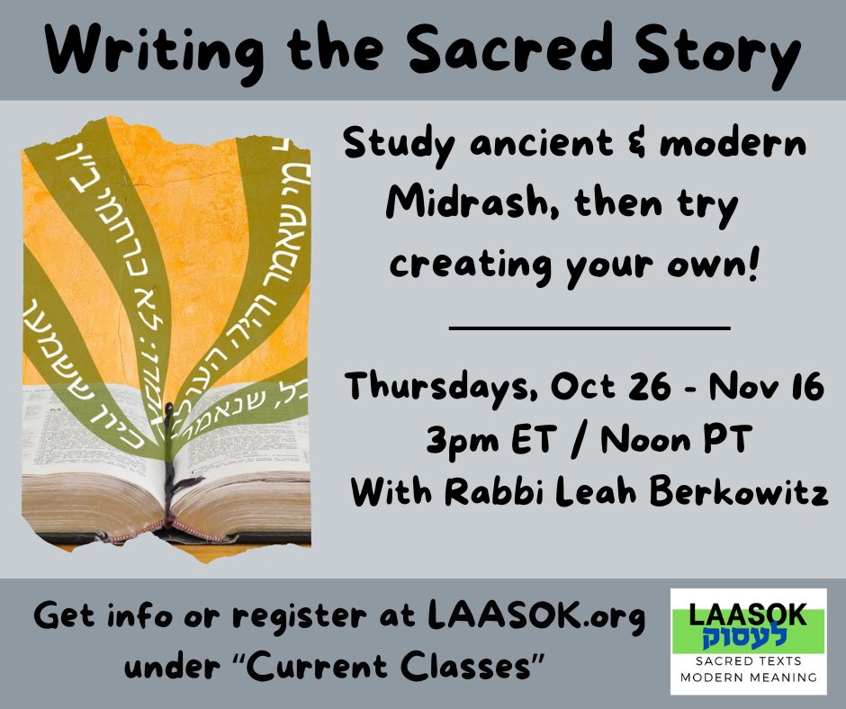In these challenging times, study can be a source of comfort and connection.
We are very excited that <a href="/RabbiLRB/">Rabbi Leah Berkowitz</a>  will be teaching a class on midrash starting next Thursday. Come study ancient &amp; modern midrash, then try at creating your own!
More info at laasok.org/current-offeri…