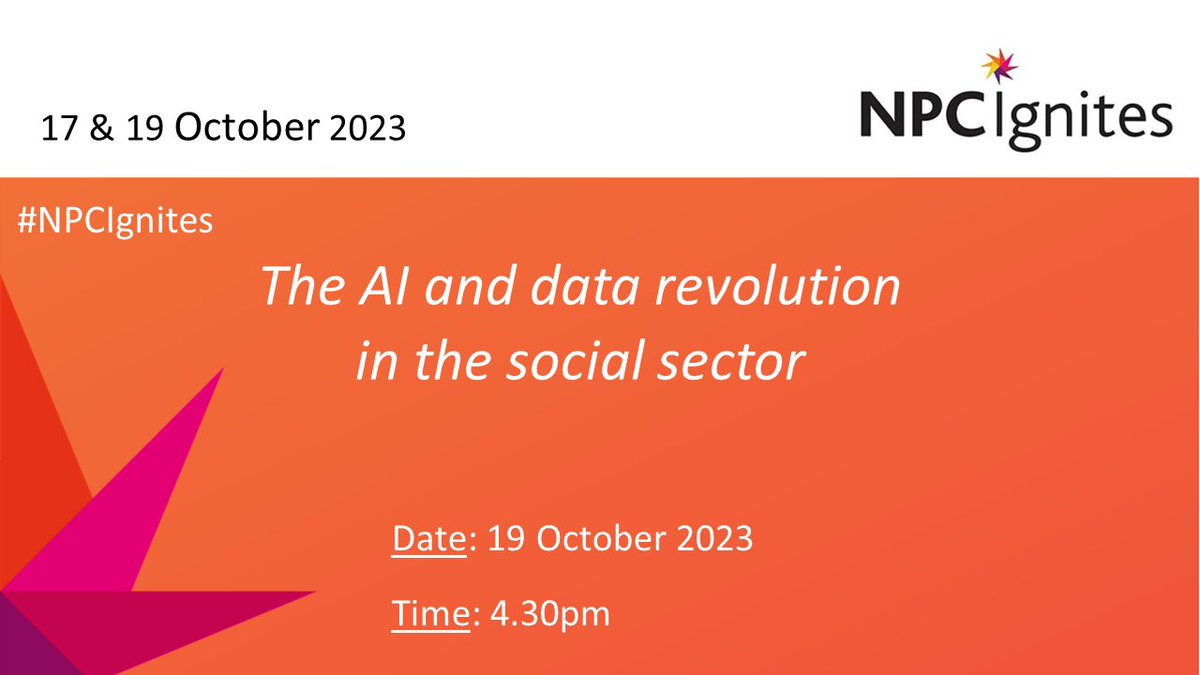 Welcome back! In our final session of #NPCIgnites 2023 we’re exploring the #AI and #data revolution in the social sector with Neil Giles from @STOPTHETRAFFIK, Laura Hamzic from @BrookCharity, Katie Rose from @CPI_foundation, and @TGyateng from Data, Tech & Black Communities.