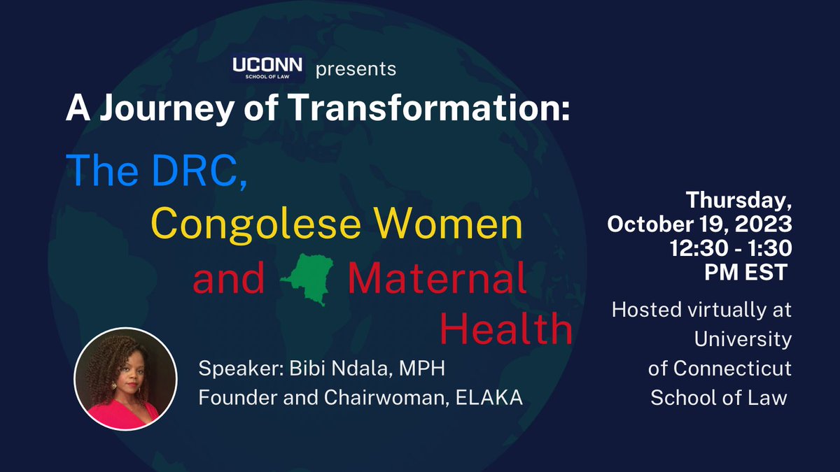 ElakaDRC's tweet photo. As part of #CongoWeek, our Chairwoman @BibiNdala will be presenting “A Journey of Transformation: The DRC 🇨🇩, Congolese Women ✨ and Maternal Health 🤱🏾” at the @UConnLaw. https://t.co/RysQsAxtcV