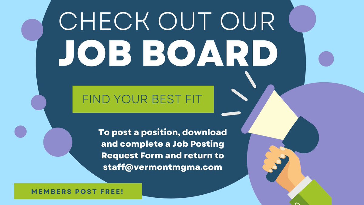 Check out our job board! Are you looking for a change in position? Check out our career center to explore the great opportunities with our members. Don’t forget… posting to the job board is free to members! vermontmgma.com