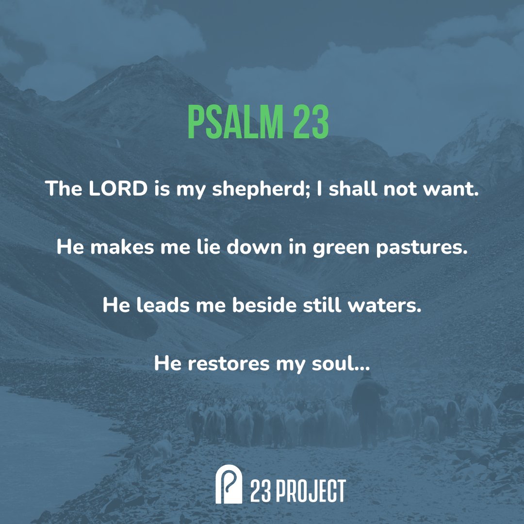 23ProjectFund's tweet photo. 23 Project’s name was inspired by Psalm 23. As we read this passage, we’re reminded of God’s care for us as the Great Shepherd. Share with us your favorite scripture so together we can renew our minds & remind one another of the power of God’s Word! #23Psalm #23projectfoundation https://t.co/fPJcwxp1mK