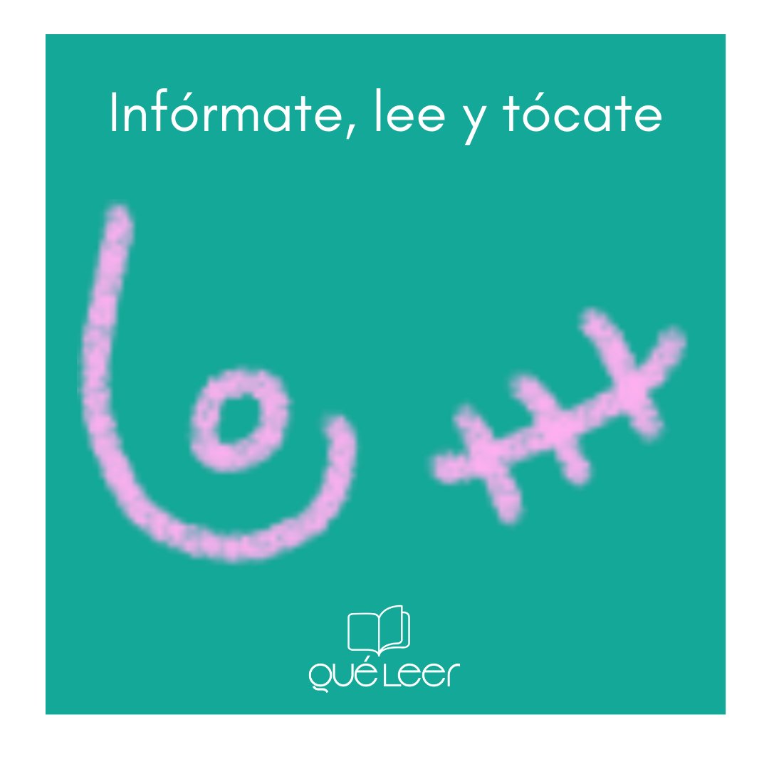 QueLeer's tweet photo. No olvides que en la lucha contra el cáncer de mama hay que informarse, leer, tocarse y chequearse anualmente. 

#DíaMundialDelCáncerDeMama https://t.co/lSvAx4L6JI