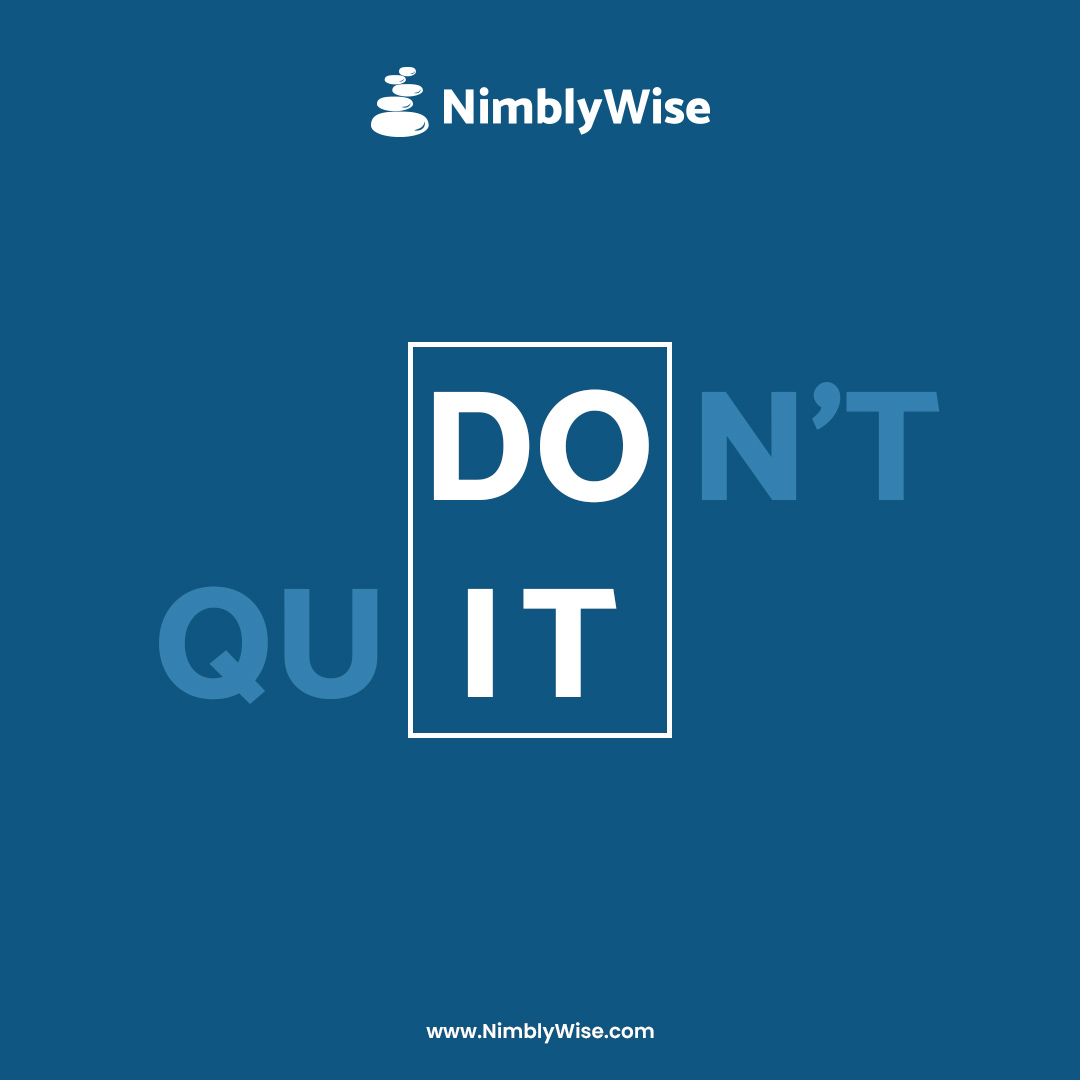 Take a step back, breathe, and recalibrate. You didn’t get this far by giving up.

And if you need a bigger push for your career growth? The coaches here at NimblyWise are ready to get you started on the right foot: nimblywise.com