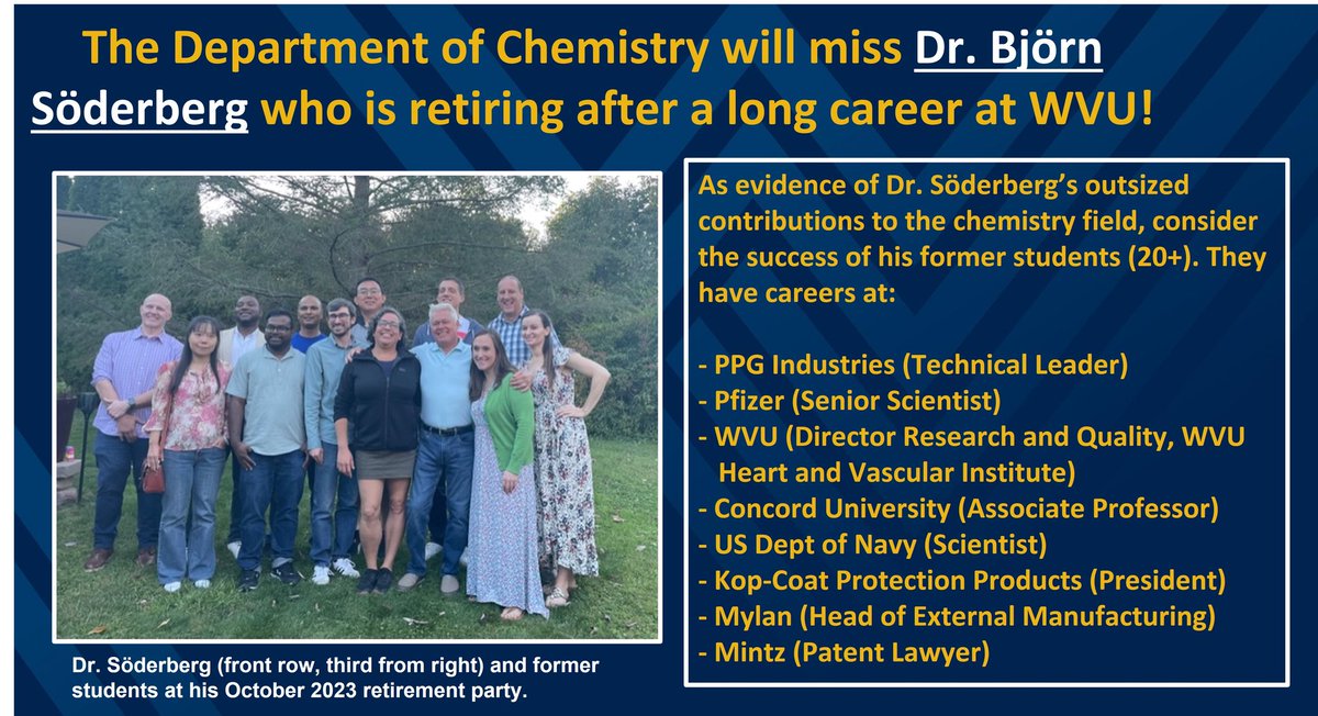 WVUChemistry's tweet photo. We wish Dr Björn Söderberg a happy retirement! Dr Söderberg has mentored 20+ PhD and MS students and 70+ UG students during his career! His research encompasses novel methodologies for total syntheses of indole alkaloids, including the Watanabe–Cenini–Söderberg indole synthesis. https://t.co/uVy1XzTTjT