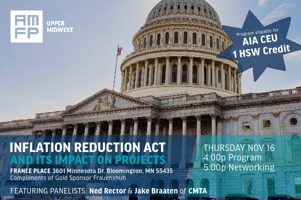AMFP_Midwest's tweet photo. Register now for our next program exploring the Inflation Reduction Act and its impact on projects, with panelists Ned Rector and Jake Braaten from @CMTAEngineers https://t.co/2iNerrS0Mn https://t.co/Y2UNaRES1Z