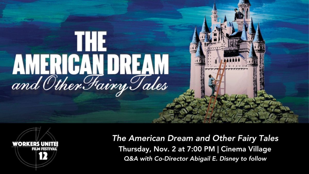 THE AMERICAN DREAM AND OTHER FAIRY TALES is an Official Selection at this year’s @WorkersUniteFF! Join us at @CinemaVillage in NYC on Thurs. 11/2 at 7:00PM, followed by a Q&A w/ co-director @AbigailDisney. Get tickets: bit.ly/FairyTalesWUFF…