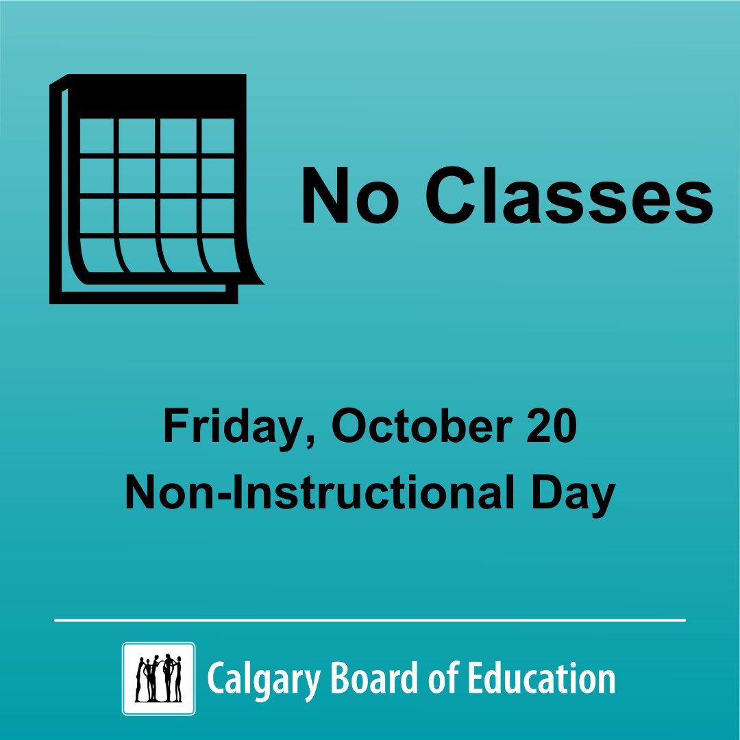 There are no classes for CBE students on Friday, Oct. 20, because it’s a system-wide non-instructional day. Have a great long weekend! #WeAreCBE