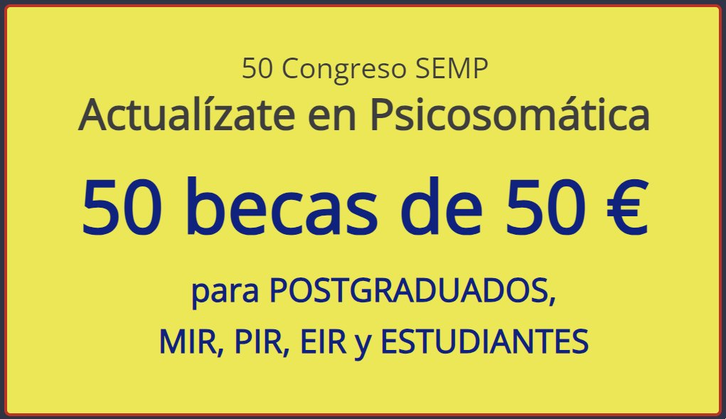 Si eres Estudiante de Postgrado o Pregrado, MIR, PIR, EIR o Graduado en los últimos 5 años, aprovecha una de las 50 becas de 50 € para el 50 Congreso de la SEMP, nacional del psicosomática. 50congreso.semp.org.es/#becas
#CongresoMedicinaPsicosomatica #SEMP