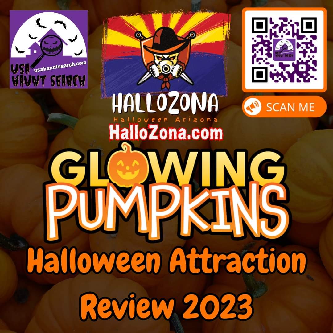 Read #GlowingPumpkins Review 2023 at
hallozona.com 

  #AZ #Arizona  #Horror #HauntedHouse #HauntedAttraction #AZHorrorCommunity #AZHaunts #Haunt #Haunters  #Halloween #Scary #Creepy #Entertaiment #Fun #AZHalloween #HalloweenAZ #HalloweenAttraction #HalloweenEvent