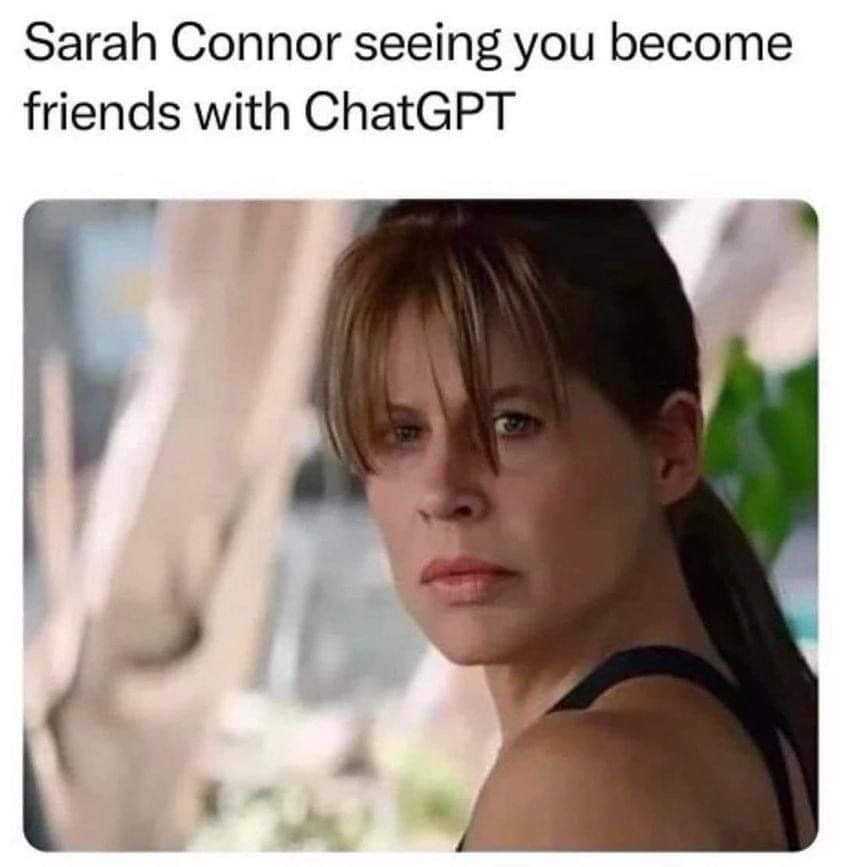 When Sarah Connor Gives You "The Look" 😳🤖

All you AI fans out there, don’t mess with big momma 🤣🤷🏾‍♂️

#FridayFunnies #SarahConnor #Terminator #ChatGPT #AI #ArtificialIntelligence #Funny #WeekendVibes #LOL #Humour #TGIF