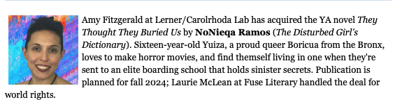 Congrats to @NoNieqaRamos & @LernerBooks for THEY THOUGHT THEY BURIED US. 16 yr old Yuiza, a proud queer Boricua native of the Bronx, likes to make horror movies. They find themselves living one when they’re sent to Our Lady Of Perpetual Mercy, an elite boarding school w/secrets.