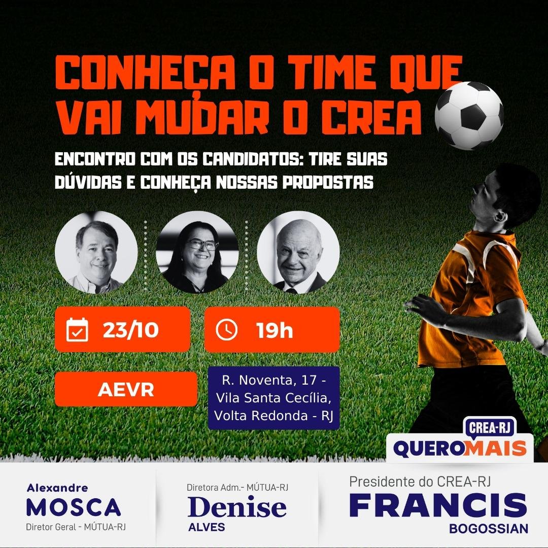 Francis Bogossian para Presidente do CREA-RJ.
Alexandre Mosca e Denise Baptista Alves para a Mutua

Volta Redonda - RJ
R. Noventa, 17 - Vila Santa Cecilia
23 outubro as 19 horas