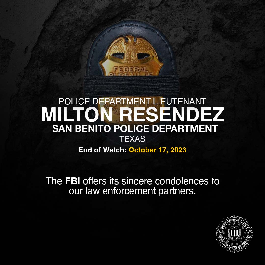 The #FBI sends our condolences to the family, friends, and colleagues of Police Department Lieutenant Milton Resendez. He served with the San Benito Police Department for over 25 years.