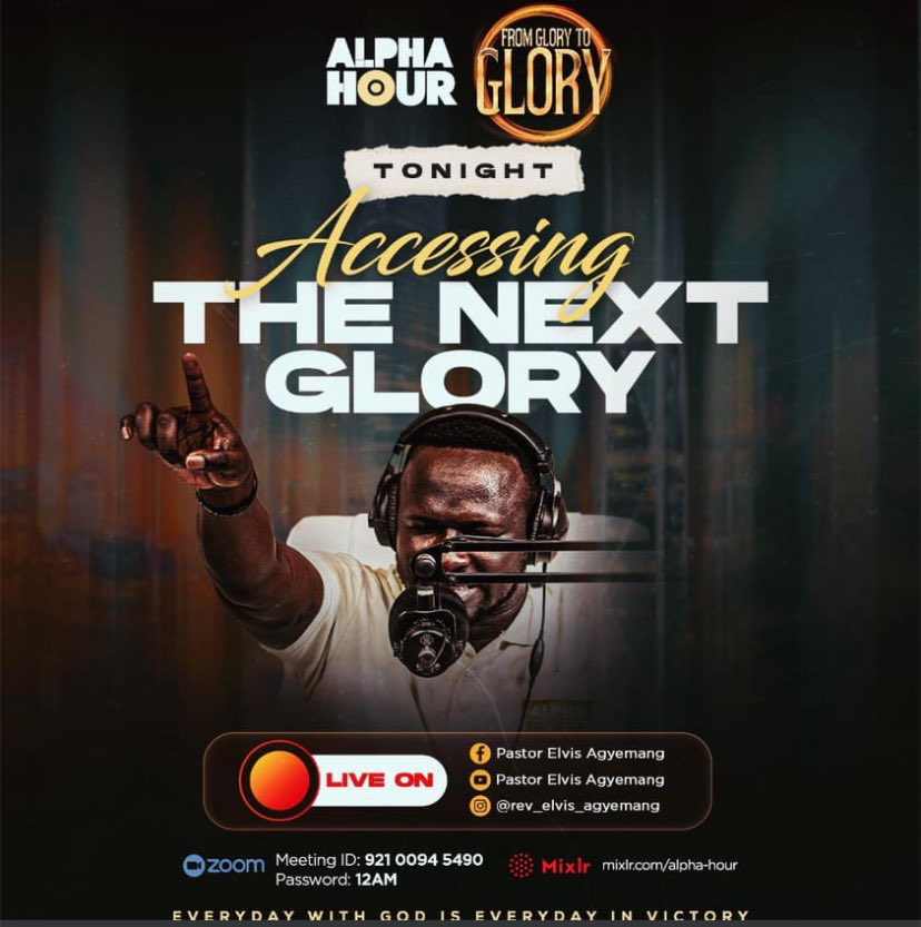 You can’t afford to stay in the past glory.The next Glory is Greater. Tonight, we are praying our way into our Next Glory!
🔥ACCESSING THE NEXT GLORY🔥
#AlphaHour#PastorElvis #EverydayWithGodIsEverydayInVictory#12amGMT #OneHourPrayer #GraceMountainMinistry #PrayForTheCityCampaign