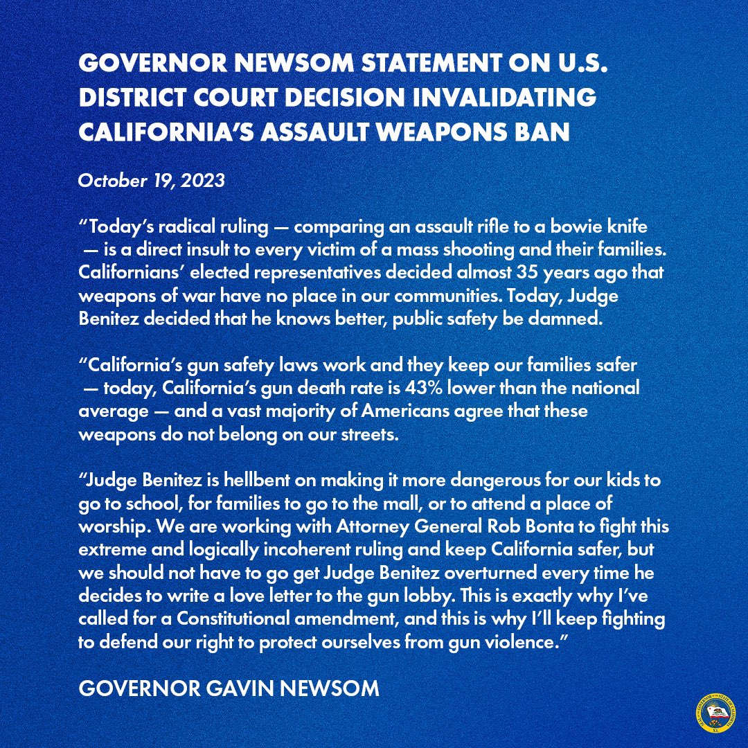 CAgovernor's tweet image. Judge Benitez has decided to invalidate California’s assault weapons ban.

This radical ruling — comparing an assault rifle to a bowie knife — is a direct insult to every victim of a mass shooting and their families.

California’s gun safety laws work and keep our families safer.