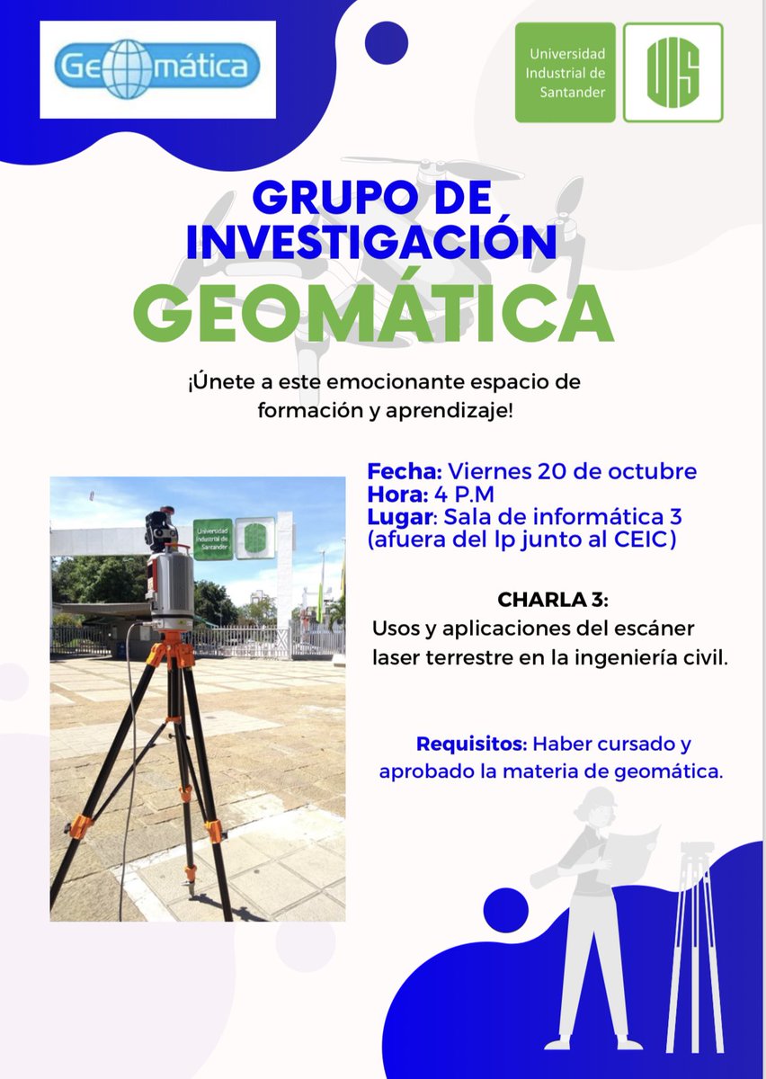 GeomaticaUIS's tweet image. Te invitamos a la tercera charla del grupo de investigación de geomática, que se llevará a cabo mañana viernes 20 de octubre a las 4 pm en la Sala 3 de informática, con la temática: Usos y aplicaciones del escáner láser terrestre en Ingeniería Civil.