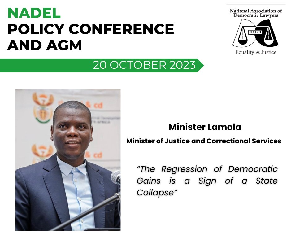 NADEL Policy Conference - 20 October 2023: Honourable Minister of Justice and Correctional Services, Mr Ronald Lamola, delivers the keynote address on “The Regression of Democratic Gains is a sign of a State collapse” at 11.20am.

#NADELconference2023
#NADELagm2023
#NADELdigimag