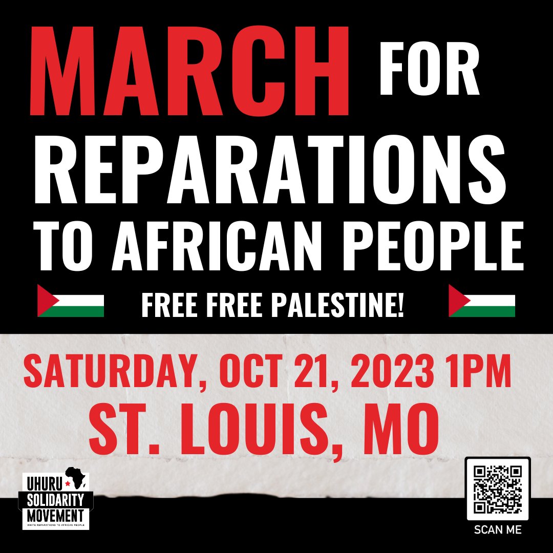 UhuruSolidarity's tweet image. This Saturday, Oct. 21st in St. Louis, MO:
Stop U.S.-backed Israeli genocide in Gaza! Free, Free Palestine! Join the March for Reparations! 

StLouisReparations.Eventbrite.com

#StLouis #MarchForReparations #FreeFreePalestine #UnityThroughReparations #ColonialismMustGo!
