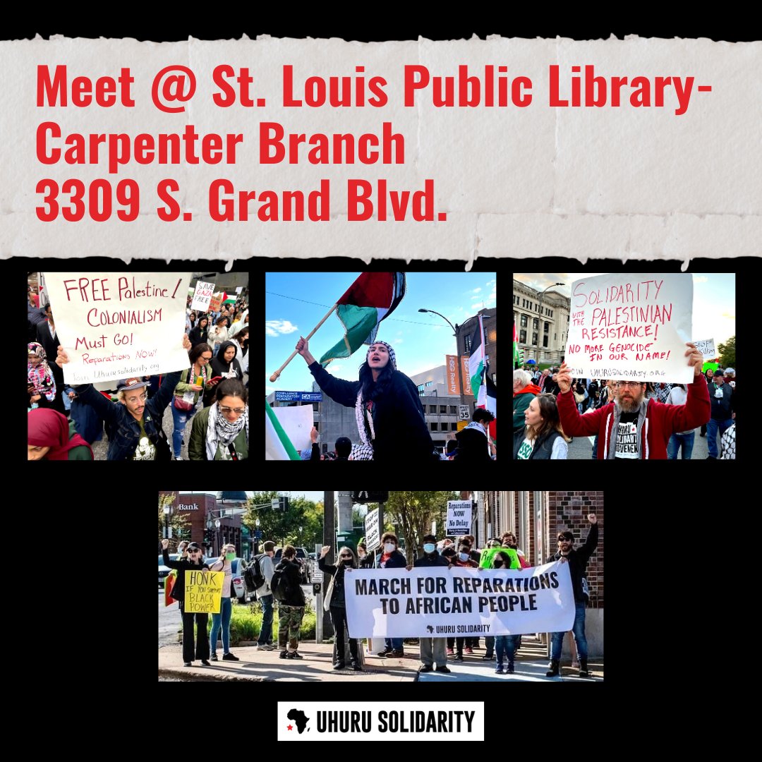 UhuruSolidarity's tweet image. This Saturday, Oct. 21st in St. Louis, MO:
Stop U.S.-backed Israeli genocide in Gaza! Free, Free Palestine! Join the March for Reparations! 

StLouisReparations.Eventbrite.com

#StLouis #MarchForReparations #FreeFreePalestine #UnityThroughReparations #ColonialismMustGo!