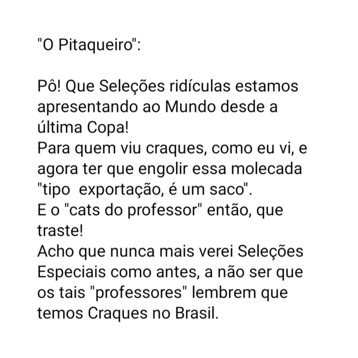devergueiro's tweet photo. "O Pitaqueiro" e a Seleção. https://t.co/WQMfboi7Z4