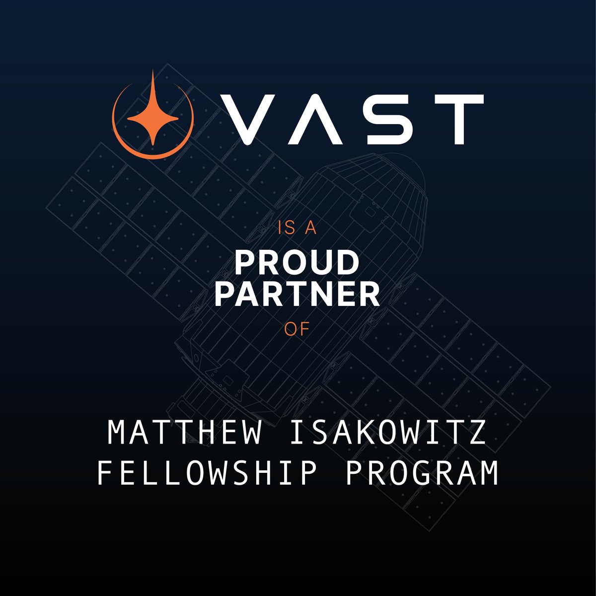 Vast is a proud supporter of the Matthew Isakowitz Fellowship Program (@mattfellowship), which supports exceptional college juniors, seniors, and graduate students pursuing careers in the commercial spaceflight industry. Learn more about the fellowship here →