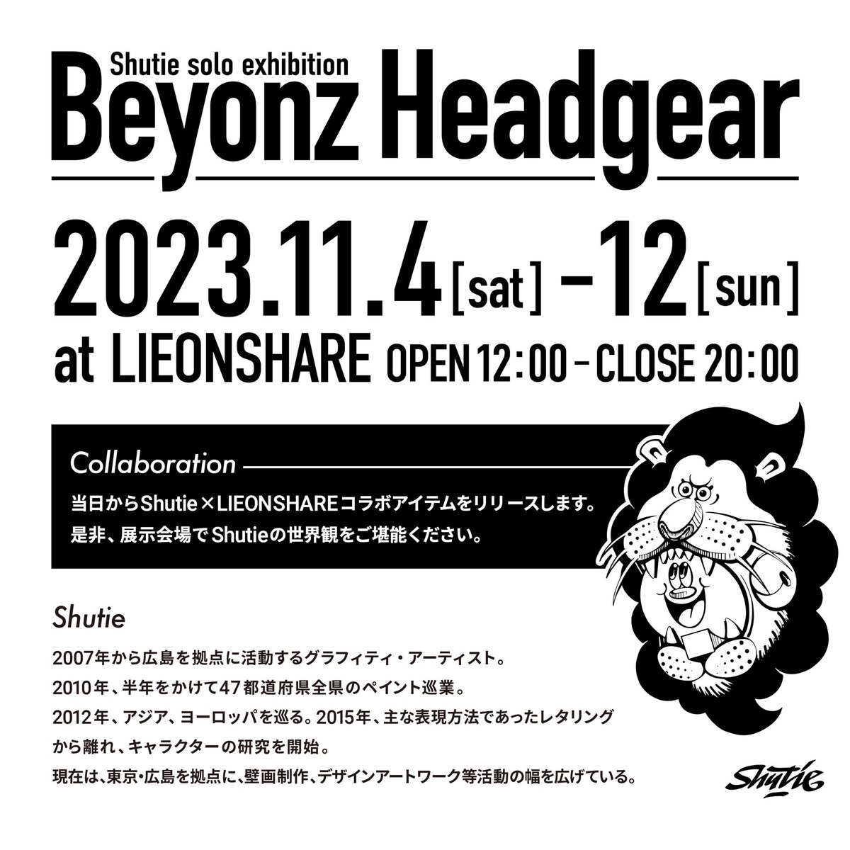 ■Shutie solo exhibition■

“Beyonz Headgear”

2023/11/4(sat)-11/12(sun)
@LIEONSHARE
東京都福生市福生２３６４
OPEN 12:00~CLOSE 20:00