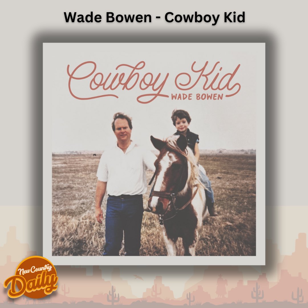 #NewCountryDaily #WadeBowen #CowboyKid