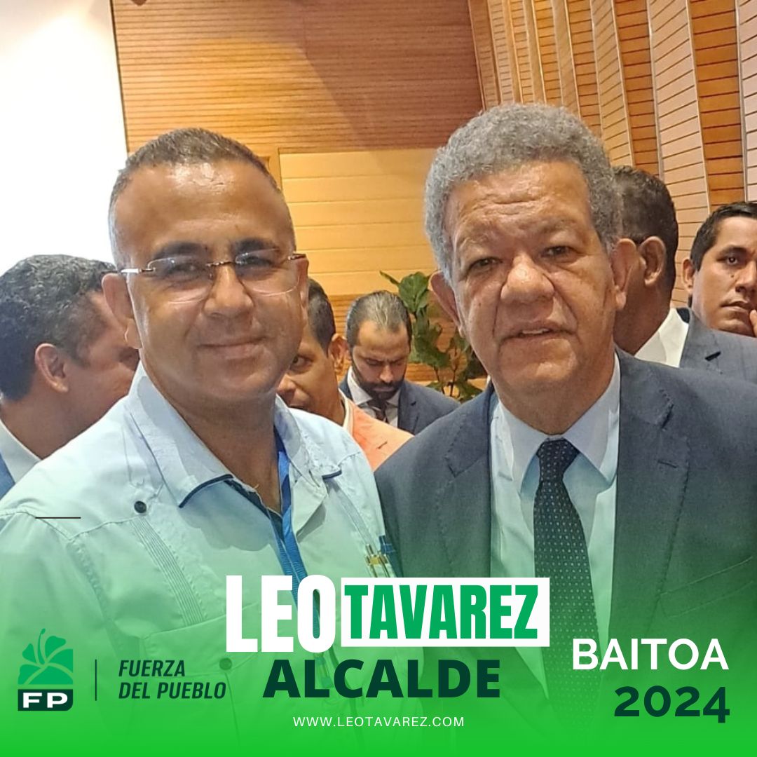 AlcaldeTavarez's tweet photo. Leonel Fernandez Presidente y Leonardo Tavarez Alcalde #leonardotavarez #leotavarez @LeonelFernandez @FPcomunica #FuerzaDelPueblo a https://t.co/6o6fGmOOfk