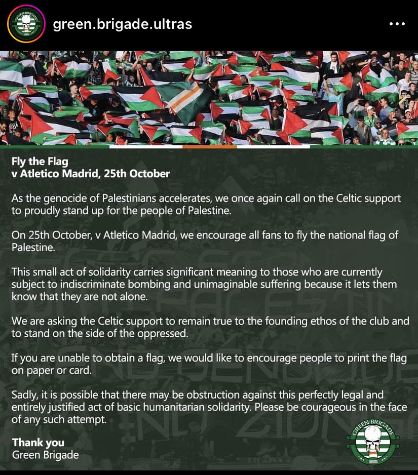 ✅‼️🇵🇸 The Green Brigade (Ultras Celtic) akan mengibarkan bendera Palestina saat pertandingan UCL melawan Atletico Madrid, 25 Oktober 2023.

“Ketika genosida terhadap warga Palestina semakin meningkat, kami sekali lagi menyerukan dukungan Celtic untuk dengan bangga membela rakyat
