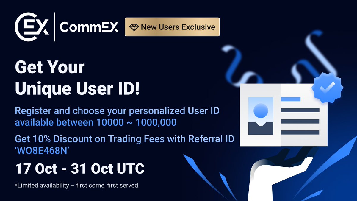 CommEX_com's tweet photo. 📣 Hey New Users!
Sign-up, pick your favorite UID & enjoy a 10% trading fee discount using 'WO8E468N' code.
Promo runs Oct 17-31, and popular UIDs are going fast, make sure you get yours!
More info: https://t.co/wZXb9TNw1i
#CommEX #NewUserPromo https://t.co/P8NqT5wES9