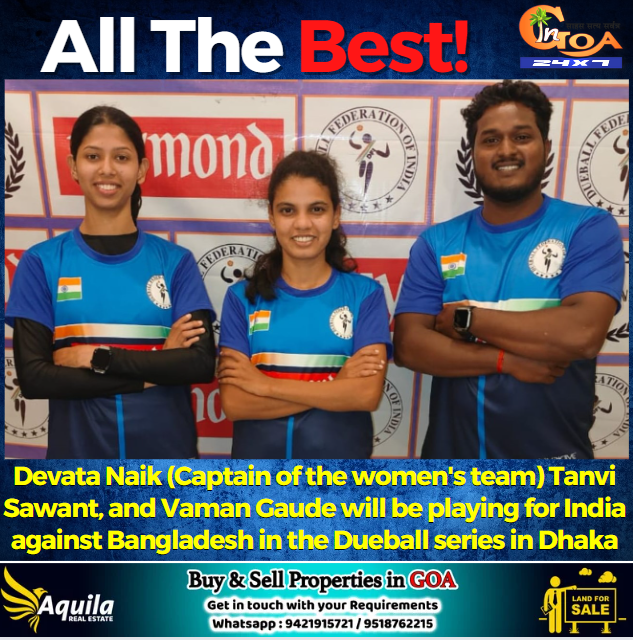 InGoa24x7's tweet photo. #AllTheBest! Devata Naik (Captain of the women's team) Tanvi Sawant, and Vaman Gaude will be playing for India against Bangladesh in the Dueball series in Dhaka
#Goa #GoaNews #Dhaka #Dueball #WomensTeam #India #Bangladesh https://t.co/VGCYTR05dK