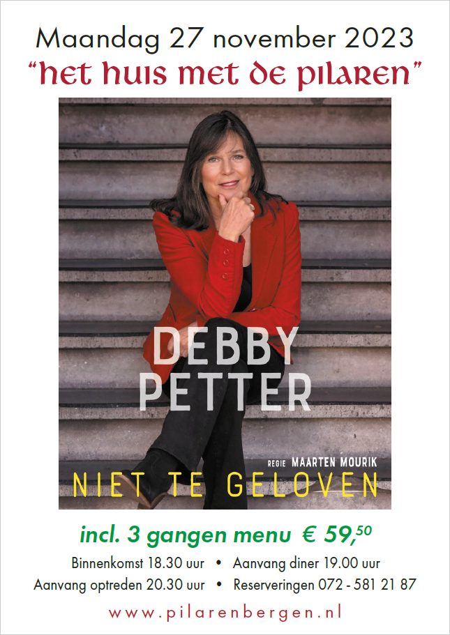 Nog enkele tafels beschikbaar! Niet te geloven! is een beklemmende en toch ook luchtige monoloog van <a href="/DebbyPetter/">Debby Petter</a> Een verhaal vol humor geloof, wanhoop en liefde. Maandag 27 nov. a.s. is Debby bij ons in De Pilaren. Plaatsen kunt u reserveren via tel. 072-581.2187.