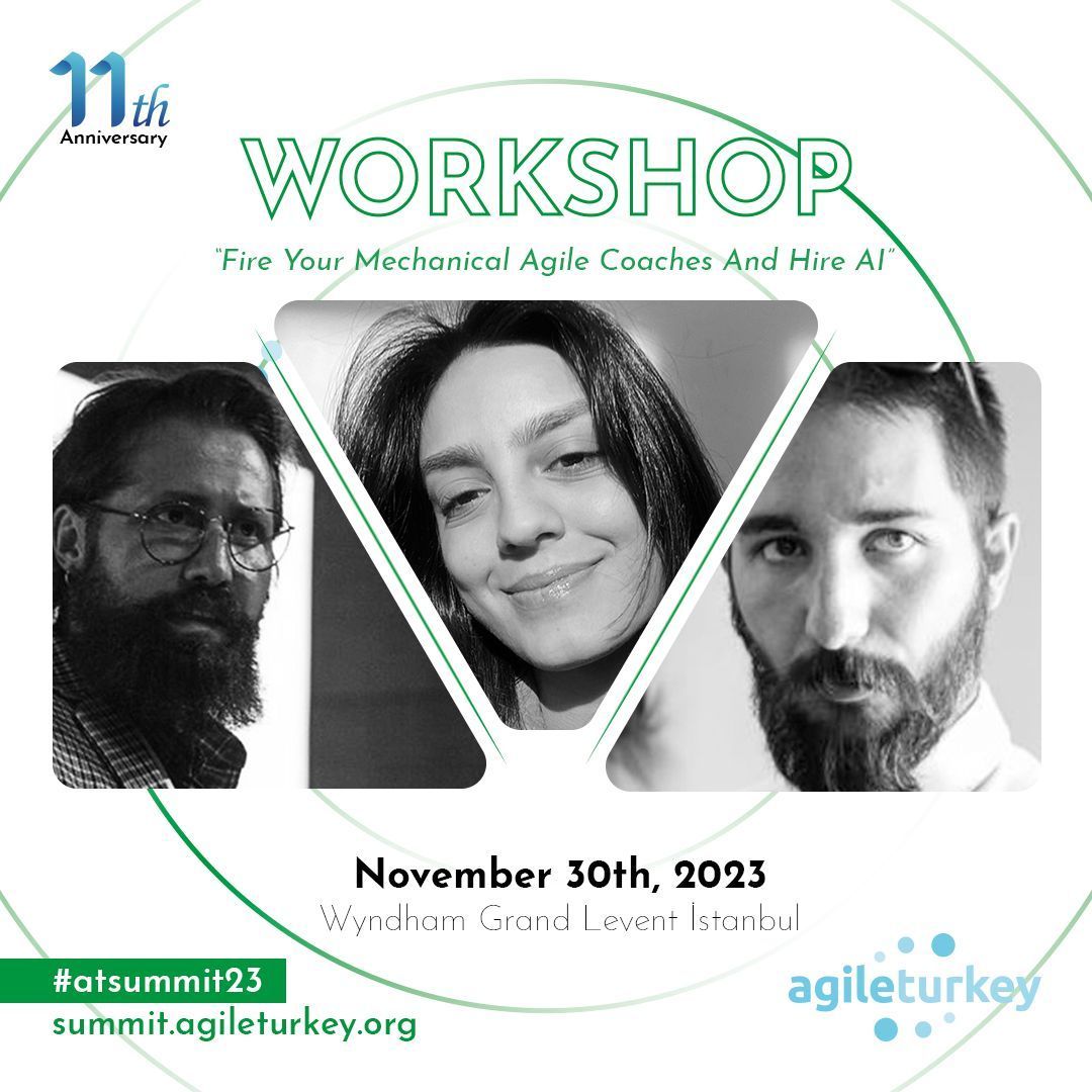 In Agile Turkey Summit 2023, you may attend the workshop by @AcmAgile titled 'Fire Your Mechanical Agile Coaches And Hire AI'. We hope to see you there on November 30th !

Details of the workshop --> buff.ly/3PW21MI

#atsummit23