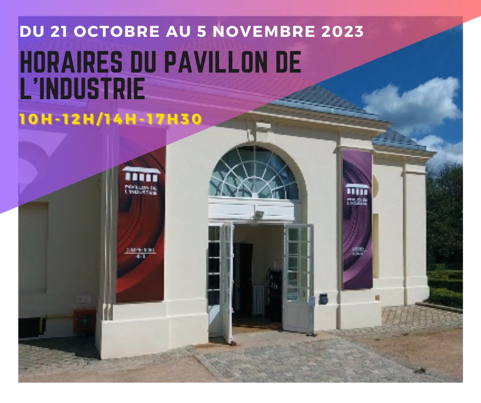 A compter du 21 octobre et jusqu'au 5 novembre 2023, le Pavillon de l'Industrie élargit ses horaires d'ouverture : tous les jours  de 10h00 à 12h00 et de 14h00 à 17h30 sauf le mardi. Visite guidée du Petit Théâtre de 17h30 à 18h00.